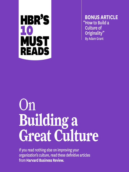 Title details for HBRs 10 Must Reads on Building a Great Culture by Harvard Business Review - Available